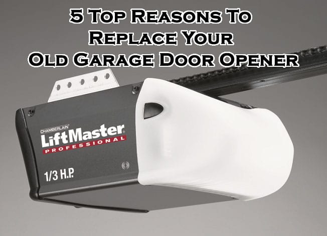 reasons to replace your garage door opener